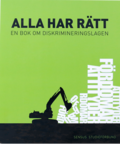 Alla har r�tt : en bok om diskrimineringslagen