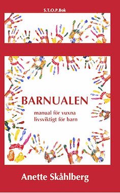Anette Skåhlberg - Barnualen : en manual för vuxna, livsviktig för barn, Kartonnage