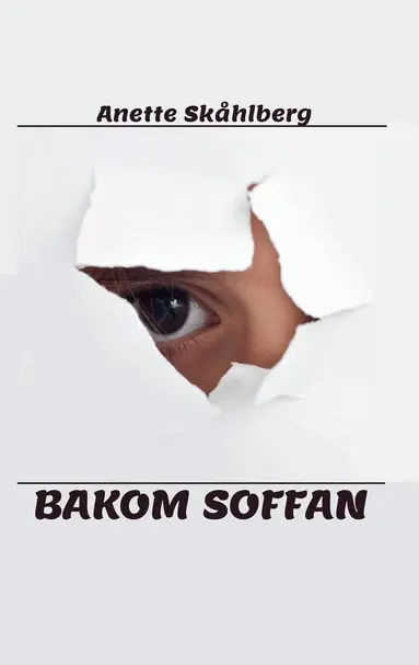 Anette Skåhlberg - Bakom soffan, Inbunden