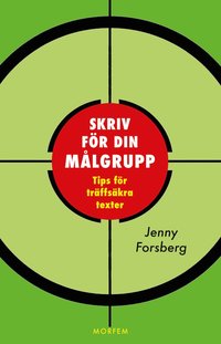 Skriv fr din mlgrupp : tips fr trffskra texter