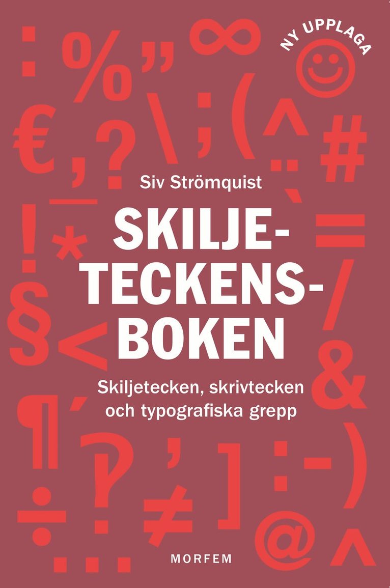 Siv Strömquist - Skiljeteckensboken : skiljetecken, skrivtecken och typografiska grepp, Inbunden