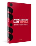 Journalistikens lagar : om medierätt, etik och att hitta fakta