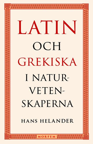 Hans Helander Latin och grekiska i naturvetenskaperna