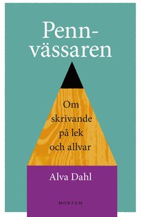 Pennv�ssaren : Om skrivande p� lek och allvar