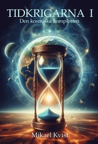 Tidkrigarna 1: Den kosmiska komplotten