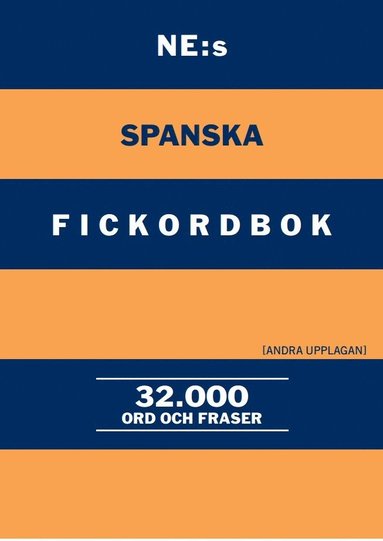 NE:s spanska fickordbok : Spansk-svensk Svensk-spansk 32000 ord och fraser