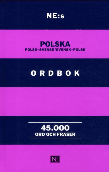 NE:s polska ordbok : polsk-svensk / svensk-polsk 45000 ord och fraser