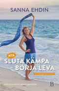 Nya Sluta kämpa ? börja leva