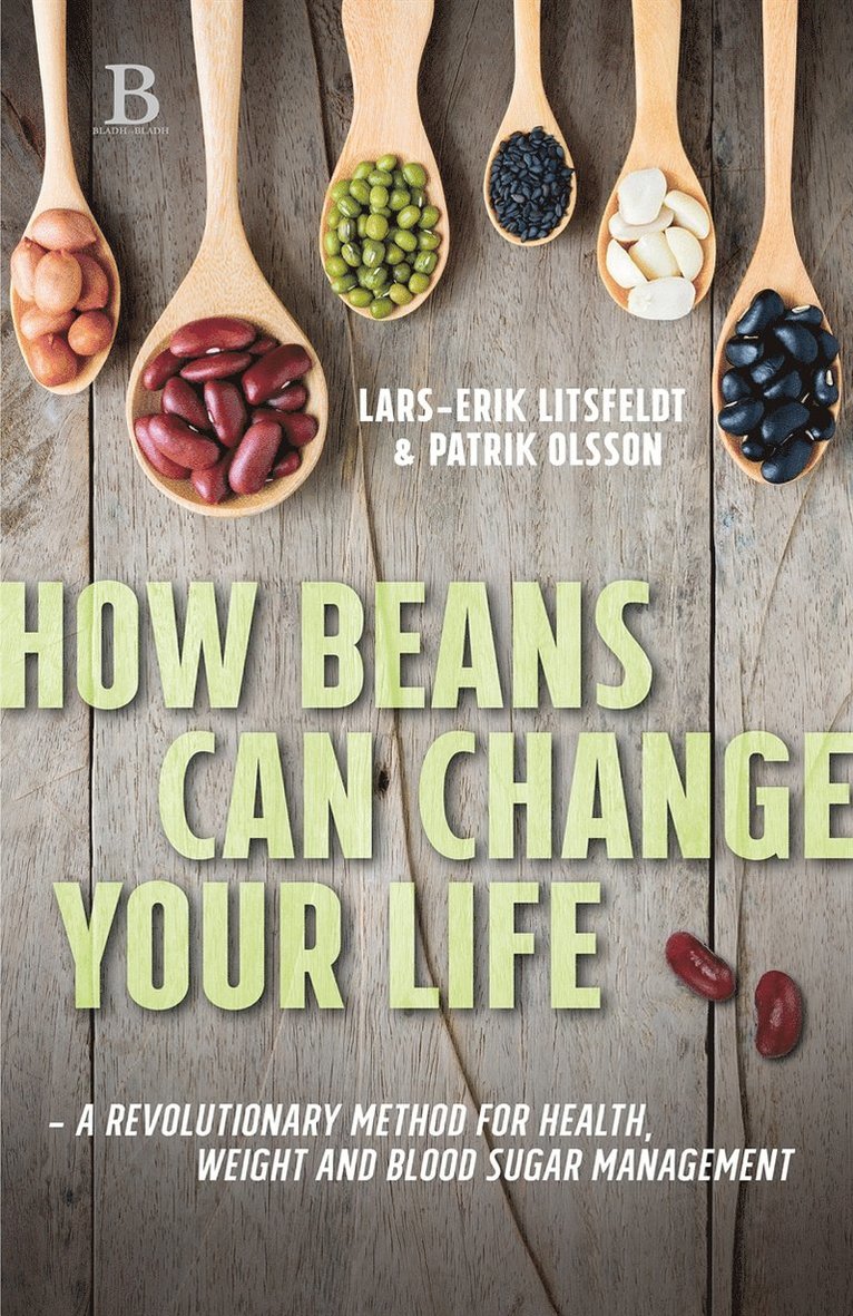 Lars-Erik Litsfeldt, Patrik Olsson - How beans can change your life – A revolutionary approach to health, weight and blood sugar, E-bok