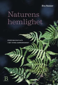 Naturens hemlighet ? terfinn din plats i det stora sammanhanget