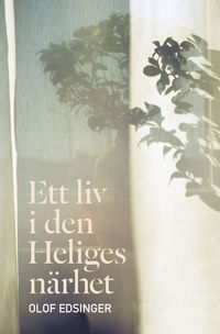 Ett liv i den Heliges närhet