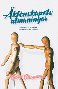 ktenskapets utmaningar : upprttelse och hopp fr brustna relationer