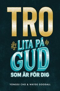 Tro : att lita p den Gud som r fr dig