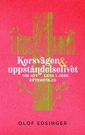 Korsvgen & uppstndelselivet : om att leva i jesu efterfljd