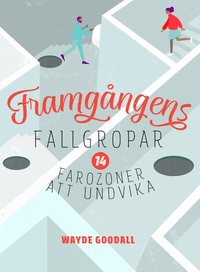 Framgngens fallgropar : 14 farozoner att undvika