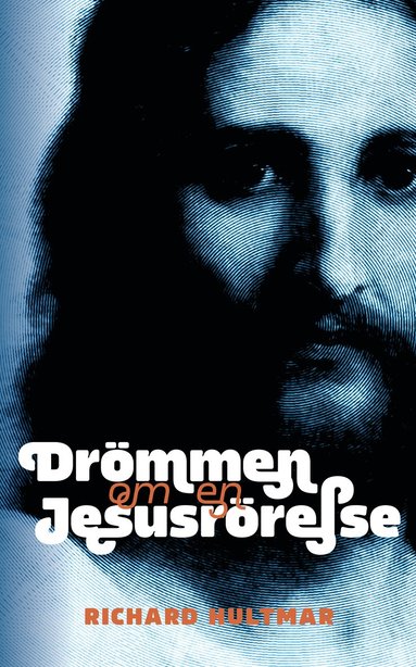 Richard Hultmar Drömmen om en Jesusrörelse