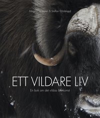 Ett vildare liv : en bok om det vildas �terkomst