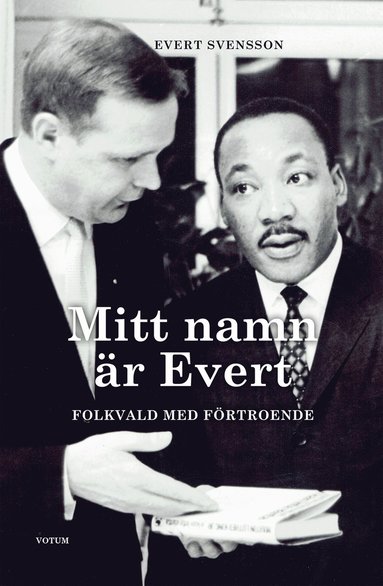 Mitt namn är Evert : Folkvald med förtroende