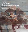 Mellan himmel och helvete : Bemålade kyrktak i Göteborgs stift 1697-1812