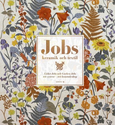 Jobs keramik & textil : Lisbet Jobs och Gocken Jobs två systrar – två konstnärskap