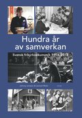 Hundra r av samverkan : Svensk frikyrkoekumenik 1918-2018