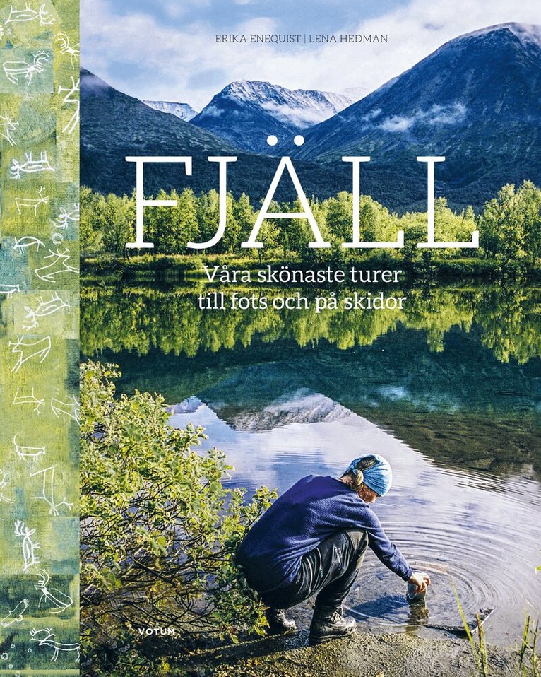 Lena Hedman, Erika Enequist - Fjäll :  våra skönaste turer till fots och på skidor, Inbunden
