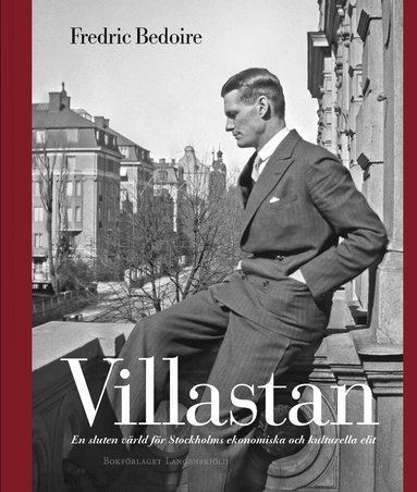 Fredric Bedoire - Villastan : en sluten värld för Stockholms ekonomiska och kulturella elit, Inbunden