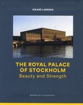 The Royal Palace of Stockholm : Beauty and Strength