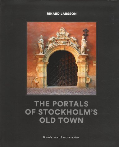 The portals of Stockolms old town av Rikard Larsson