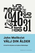 V�lj din �lder : en bok f�r alla j�mna och oj�mna f�delsedagar