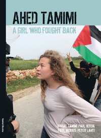 Ahed Tamimi - A Girl who Fought Back
