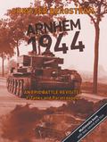 Arnhem 1944 - An Epic Battle Revisited. Vol. 1: Tanks and Paratroopers