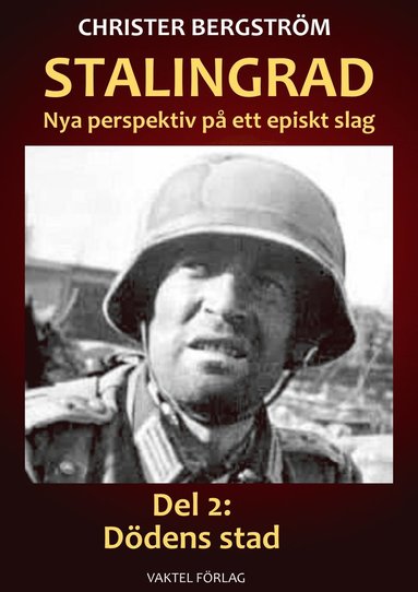 Stalingrad – nya perspektiv på ett episkt slag. Del 2 Dödens stad