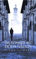 Jag kommer att dda ngon