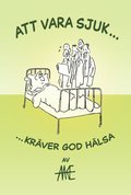 Att vara sjuk krver god hlsa