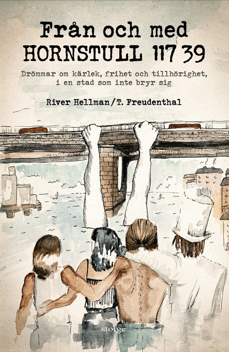 River Hellman, T. Freudenthal - Från och med Hornstull 117 39 : drömmar om kärlek, frihet och tillhörighet, i en stad som inte bryr sig, Inbunden