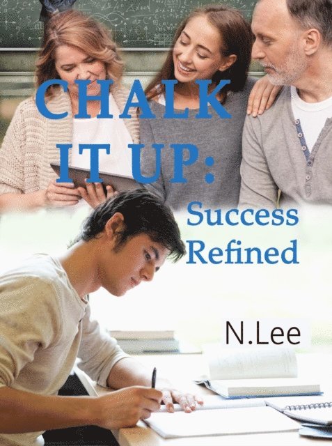 N. Lee - Chalk It Up: Success Refined, E-bok