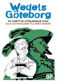 Wedels Gteborg : en orttvis uppslagsbok frn Alla-heter-Glenn till Vstlnken