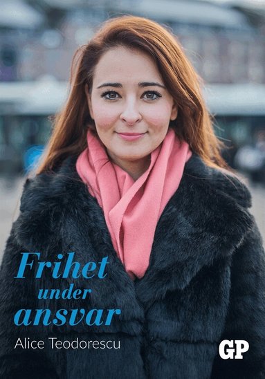 Alice Teodorescu - Frihet under ansvar, E-bok