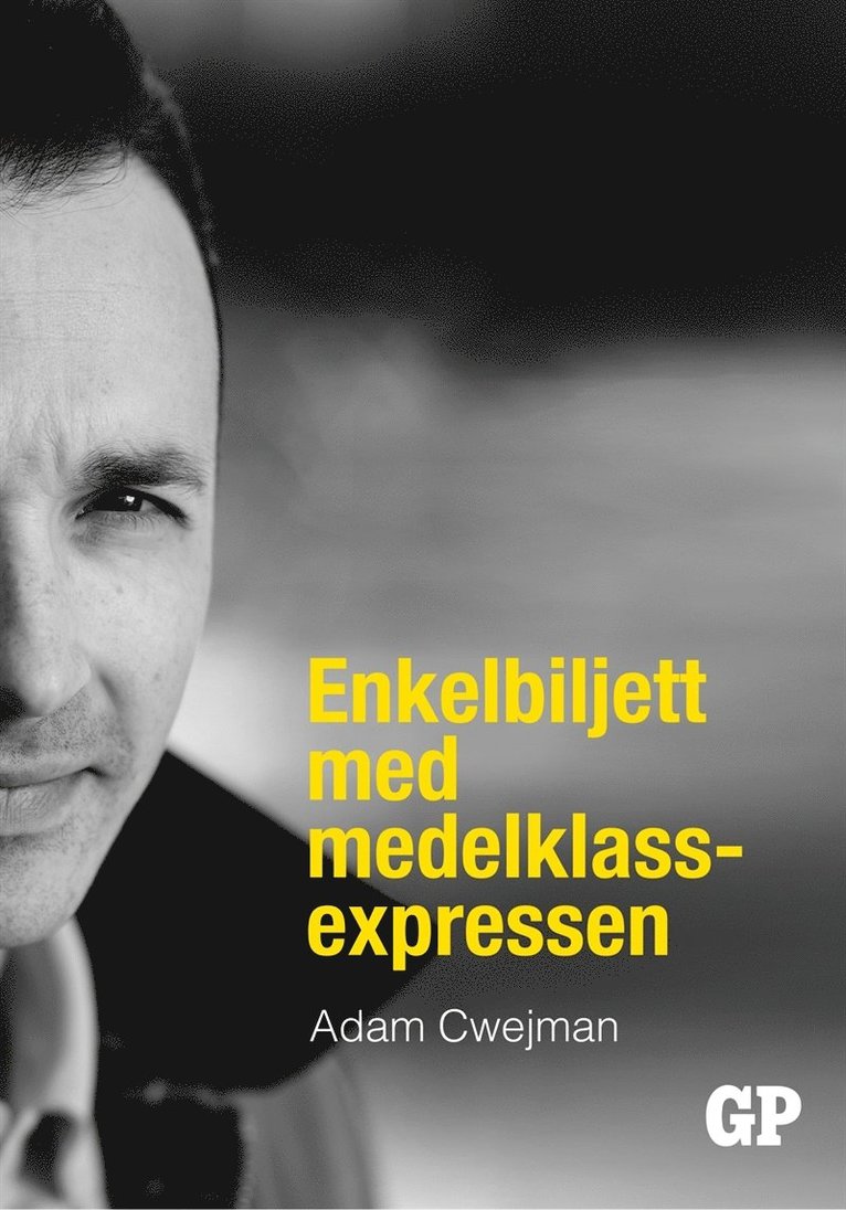 Adam Cwejman - Enkelbiljett med medelklassexpressen, E-bok