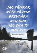 Jag tnker ofta p min brevlda och hur  jag ska ta mig dit : Jag tnker of