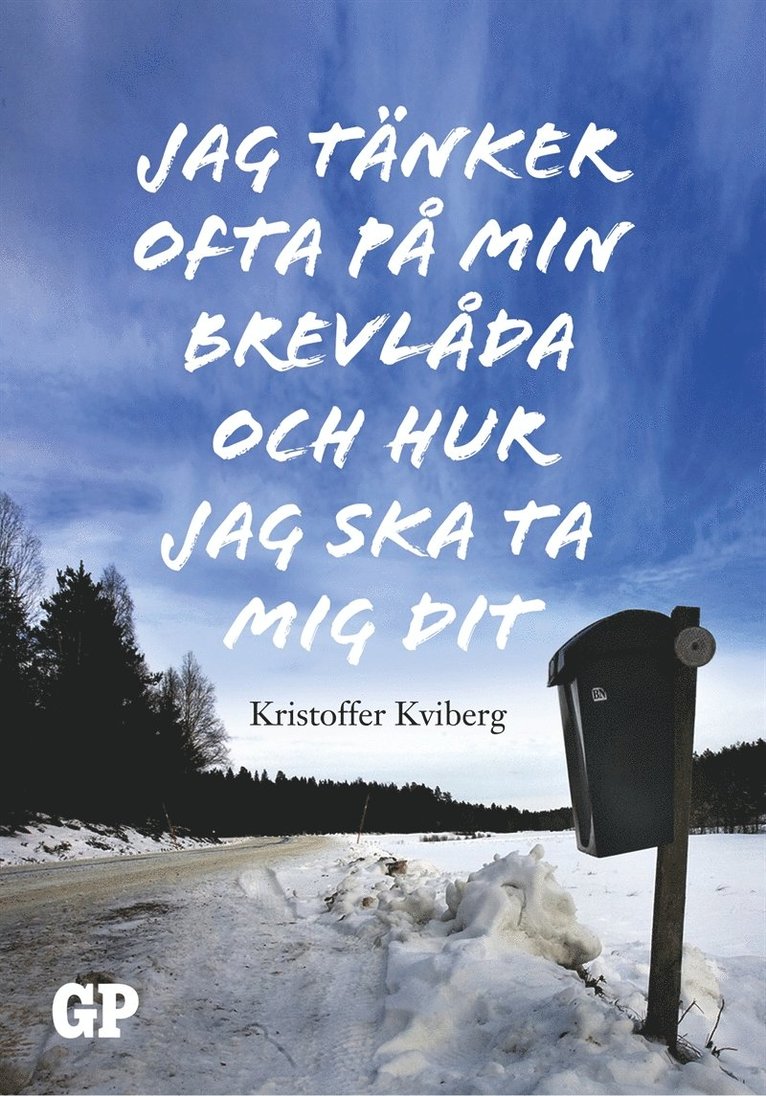 Kristoffer Kviberg - Jag tänker ofta på min brevlåda och hur  jag ska ta mig dit, E-bok