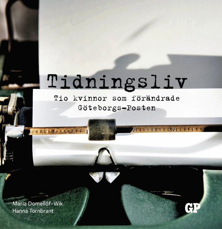 Maria Domellöf-Wik, Hanna Tornbrant - Tidningsliv: Tio kvinnor som förändrade Göteborgs-Posten, E-bok