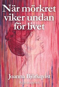 e-Bok När mörkret viker undan för livet <br />                        E bok