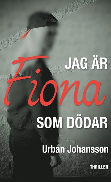 Urban Johansson Jag är Fiona som dödar