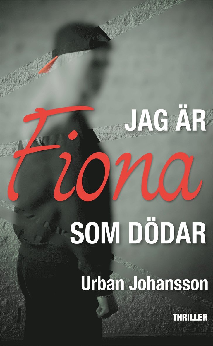 Urban Johansson - Jag är Fiona som dödar, Häftad