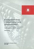 Entreprenrskap i industrialismens grnsomrde? En studie av lokala frutsttningar och fretagarntverk i Skelleftebygden under 1800- och 1900-talen