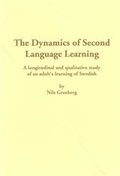 The Dynamics of Second Language Learning A longitudinal and qualitative study of an adult's learning of Swedish