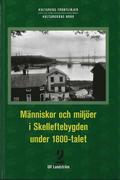 Mnniskor och miljer i Skelleftebygden under 1800-talet