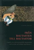 Från bautasten till bautastor Studier över fornvästnordiska bautasteinn och svenska ord bildade med bauta(-)